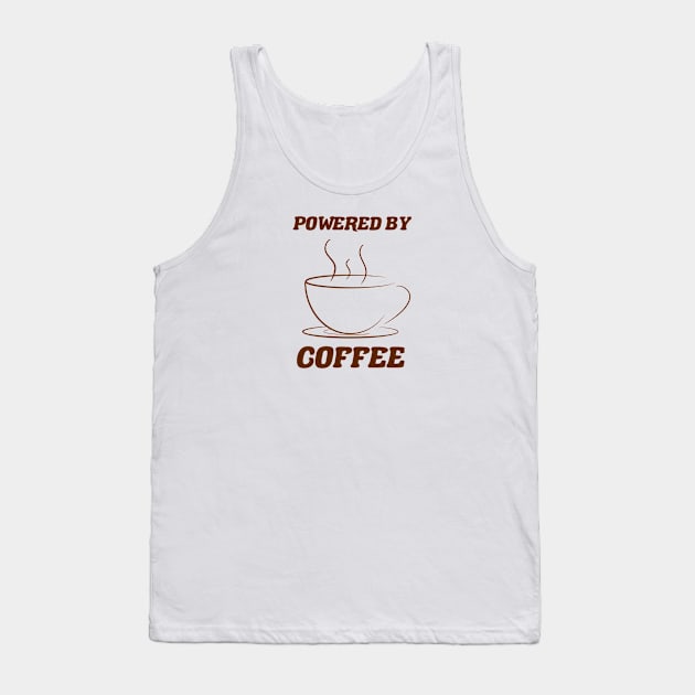 funny coffee lover powered by coffee funny coffee lover gift Tank Top by A Comic Wizard